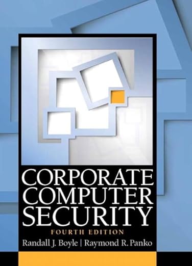 Test Bank   Corporate Computer Security 4th Edition  by  Randall Boyle , Raymond Panko