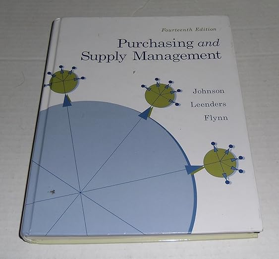 Solution manual  Purchasing and Supply Management 14th Edition by  P. Fraser Johnson , Michiel Leenders , Anna Flynn