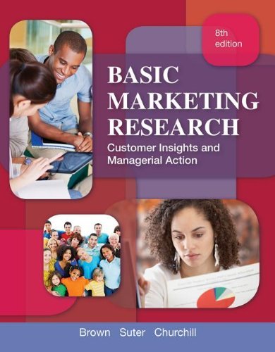 Solution manual  Basic Marketing Research 8th edition Brown, Suter  by  Tracy A. Suter Tom J. Brown