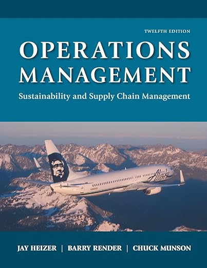 Solution manual    Operations Management Sustainability and Supply 13th  by  Jay Heizer , Barry Render , Chuck Munson