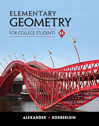 Solution manual  Elementary Geometry for College Students 6th Edition by  Daniel C. Alexander , Geralyn M. Koeberlein 