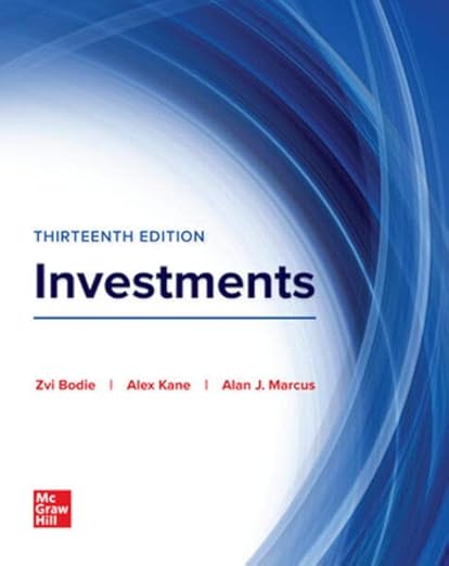 Solution manual   Investments 13th Edition  by  Zvi Bodie , Alex Kane , Alan J. Marcus