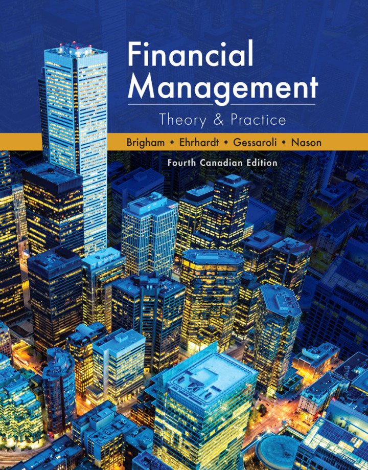 Solution manual for Financial Management: Theory and Practice, 4th Canadian Edition by Eugene Brigham