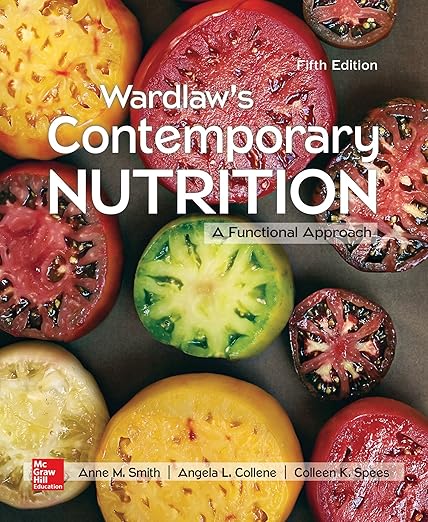 Test Bank Contemporary Nutrition A Functional Approach 5th Edition by  Anne Smith , Angela Collene , Colleen Spees