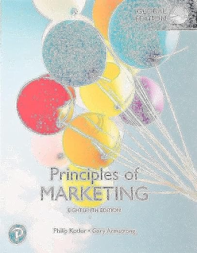 Solution manual  Principles of Marketing, Global Edtion 18th Edition  by Philip Kotler , Gary Armstrong