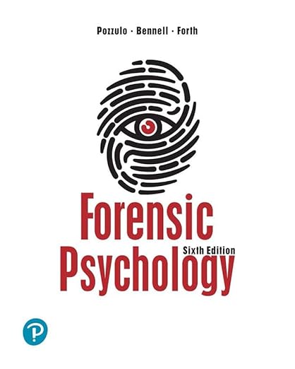 Test Bank Forensic Psychology 6th Edition by Joanna Pozzulo  by  Joanna Pozzulo , Craig Bennell , Adelle Forth