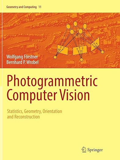 (eBook PDF)Photogrammetric Computer Vision StatisticsGeometry by  Wolfgang F＆ouml;rstner , Bernhard P. Wrobel