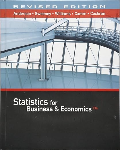 Test Bank Statistics for Business and Economics 13th Anderson  by David R. Anderson , Dennis J. Sweeney