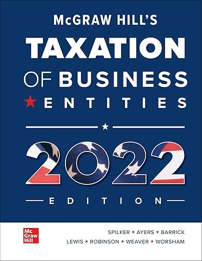 Solution manual McGraw Hill＆＃39;s Taxation of Business Entities 2022 Edition by Brian C. Spilker , Benjamin C. Ayers , John A. Barrick