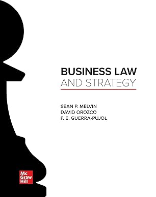 Solution manual  Business Law and Strategy 1st Edition  by Sean Melvin , David Orozco , F. E. Guerra-Pujol