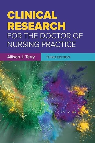 (eBook PDF)Clinical Research for the Doctor of NursingPractic by Allison J. Terry 