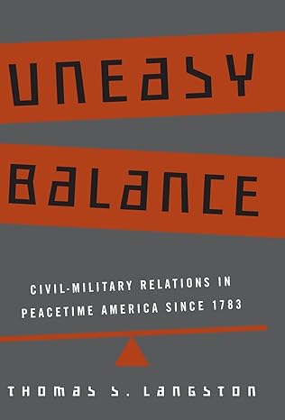 (eBook PDF)Uneasy Balance Civil-Military Relations inPeacetim by  Thomas S. Langston