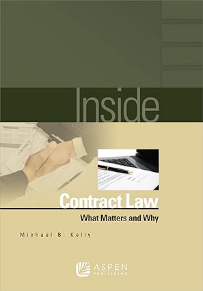 (eBook PDF)Inside Contract Law What Matters and Why by Michael B. Kelly 