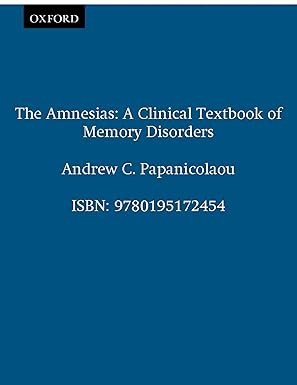 (eBook PDF)The Amnesias A Clinical Textbook of MemoryDisorder by Andrew C. Papanicolaou 