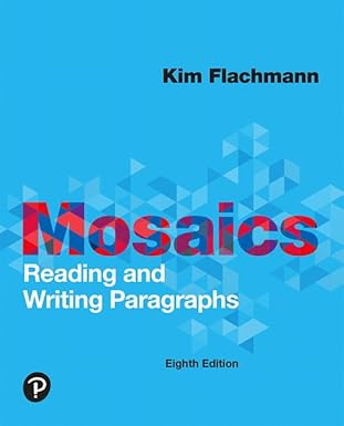 (eBook PDF)Mosaics:Reading and Writing Paragraphs 8thEdition by Kim Flachmann