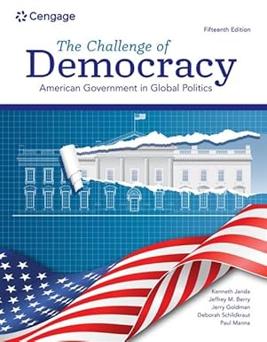 (eBook PDF)The Challenge of Democracy American Government 15th by Kenneth Janda , Jeffrey Berry , Jerry Goldman , Deborah Deborah 