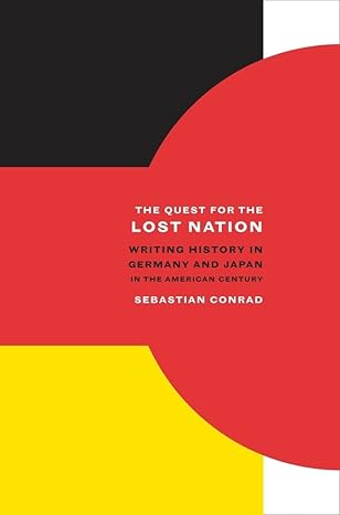 (eBook PDF)The Quest for the Lost Nation 1st Edition  by Sebastian Conrad , Alan Nothnagle