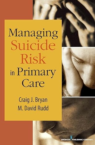 (eBook PDF)Managing Suicide Risk in Primary Care 1stEdition by Craig J. Bryan PsyD , M. David Rudd PhD 