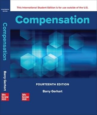 Test Bank  Compensation ISE Paperback ＆ndash; January 1, 2022 by George Milkovich Barry Gerhart, Jerry Newman