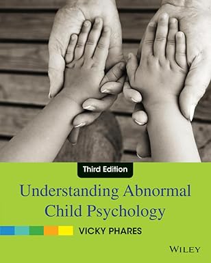 (eBook PDF)Understanding Abnormal Child Psychology 3rdEdition by Vicky Phares