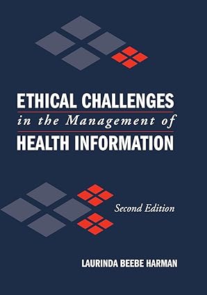 (eBook PDF)Ethical Challenges in the Management of HealthInfo by Ph.D. Harman, Laurinda Beebe