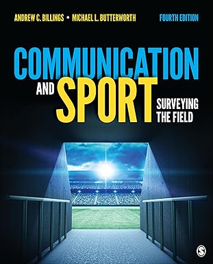 (eBook PDF)Communication and Sport: Surveying the Field by Andrew C. Billings , Michael L. Butterworth 