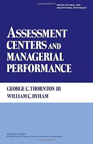 (eBook PDF)Assessment Centers and ManagerialPerformance by George C. Thornton III , William C. Byham , Peter Warr 