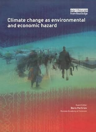 (eBook PDF)Climate Change as Environmental and EconomicHazard by Boris Porfiriev 