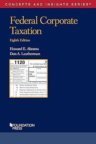 (eBook PDF)Federal Corporate Taxation 8th Edition by Howard Abrams , Don Leatherman 