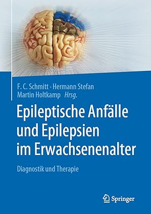 (eBook PDF)Epileptische Anf＆auml;lle und Epilepsien im Erwachsenenalter: Diagnostik und Therapie Hardcover ＆ndash; 21 April 2021 by F.C. Schmitt (Herausgeber), Hermann Stefan (Herausgeber), Martin Holtkamp