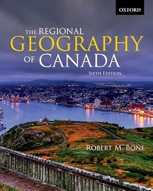 (eBook PDF)The Regional Geography of Canada 6th Canadian by Robert M. Bone