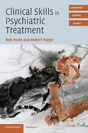 (eBook PDF)Clinical Skills in Psychiatric Treatment by Rob Poole , Robert Higgo 