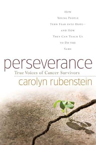 (eBook PDF)Perseverance 1st Edition True Voices of CancerSurv by Carolyn Rubenstein