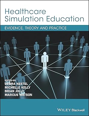 (eBook PDF)Healthcare Simulation Education 1st EditionEvidenc by Debra Nestel , Michelle Kelly , Brian Jolly , Marcus Watson