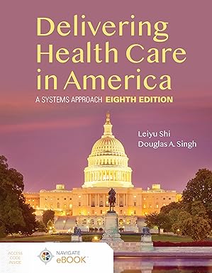 (eBook PDF)Delivering Health Care in America A Systems Approach 8th by Leiyu Shi , Douglas A. Singh