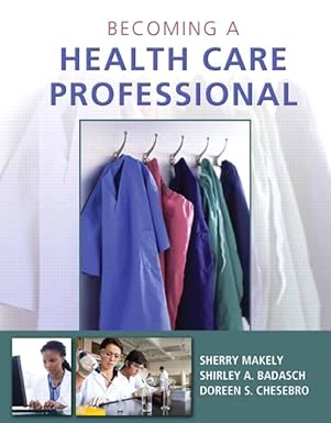 (eBook PDF)Becoming a Health Care Professional 1stEdition by Sherry Makely , Doreen Chesebro