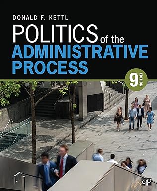 (eBook PDF)Politics of the Administrative Process 9th Edition by Donald F. Kettl 
