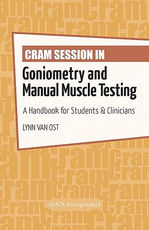 (eBook PDF)Cram Session in Goniometry A Handbook forStudents- by  Lynn Van Ost