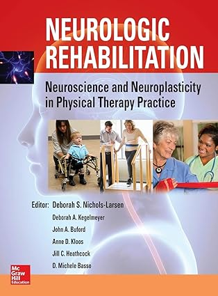 (eBook PDF)Neurologic Rehabilitation Neuroscience andNeuropla by Deborah S. Nichols Larsen , Deborah K. Kegelmeyer , John A. Buford 