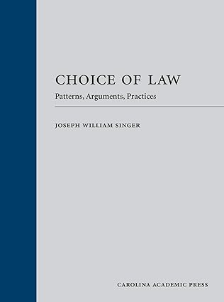 (eBook PDF)Choice of Law Patterns, Arguments, Practices by Joseph William Singer
