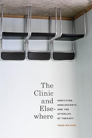 (eBook PDF)The Clinic and Elsewhere Addiction Adolescentsandt by Todd Meyers 