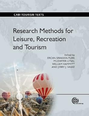 (eBook PDF)Research Methods For Leisure, Recreation And Tourism 2nd by Ercan Sirakaya-Turk , Muzaffer S. Uysal , William Hammit , Jerry J. Vaske 