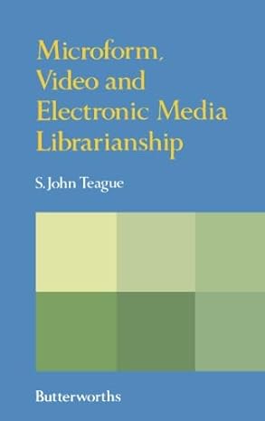 (eBook PDF)Microform Video and Electronic MediaLibrarianship by John S. Teague 