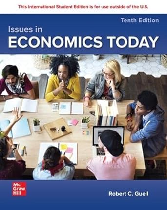 (eBook PDF)Issues in Economics Today 10th Edition by Robert Guell