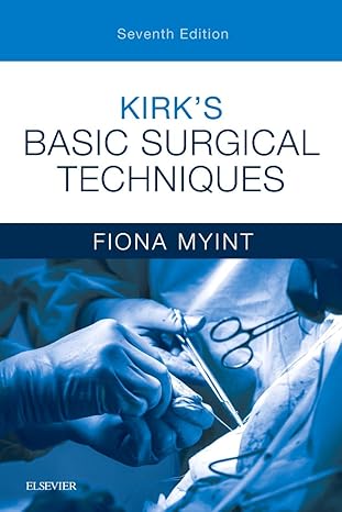 (eBook PDF)Kirk＆＃39;s Basic Surgical Techniques 7th Edition by Fiona Myint FRCS 