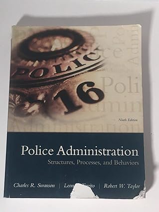 (eBook PDF)Police Administration: Structures, Processes, and Behavior by Charles Swanson , Leonard Territo , Robert Taylor
