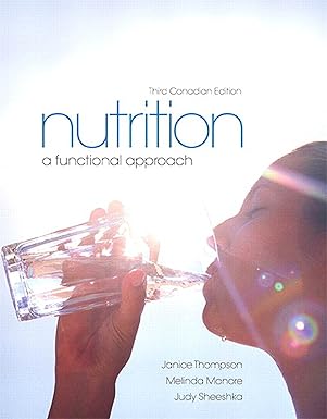 (eBook PDF)Nutrition A Functional Approach 3th Edition by Thompson Janice J. , Manore Melinda , Sheeshka Judy 