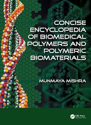 (eBook PDF)Concise Encyclopedia of Biomedical Polymers andPol by Munmaya Mishra