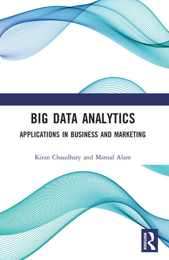 (eBook PDF)Big Data Analytics Applications in Business and Marketing by Kiran Chaudhary， Mansaf Alam 