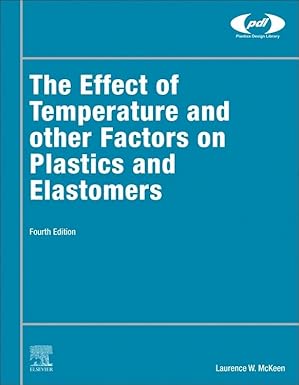 (eBook PDF)Effect of Temperature and other Factors onPlastics by Laurence W. McKeen